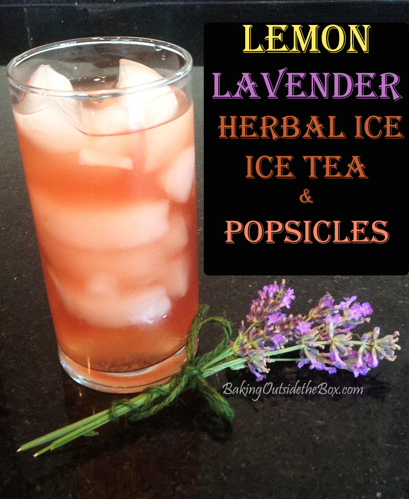 Lemon Lavender Herbal Tea is a refreshing Summertime drink and makes sophisticated popsicles too.