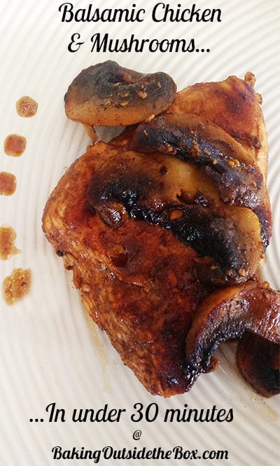 #bakingoutsidethebox | This balsamic chicken and mushrooms recipe has a fab marinade and is super speedy to make -- under 30 minutes. It's low in carbs and highly satisfying.